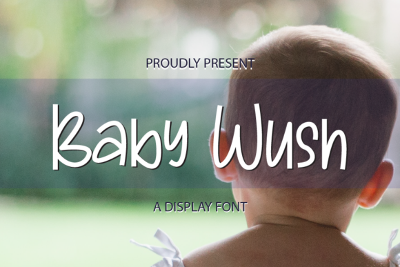 The Editorial Character of the Baby Wush Display Font